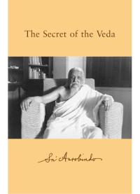 Sri Aurobindo — The Secret of the Veda