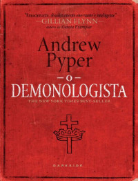 Andrew Pyper [Pyper, Andrew] — O Demonologista