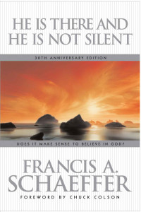Francis A. Schaeffer [Schaeffer, Francis A.] — He Is There and He Is Not Silent