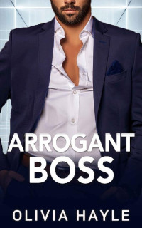 Olivia Hayle — Arrogant Boss