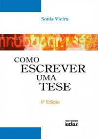 Sonia Vieira — Como Escrever Uma Tese