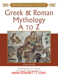Kathleen N. Daly Revised by Marian Rengel — Greek and roman MYTHOLOGY A TO Z