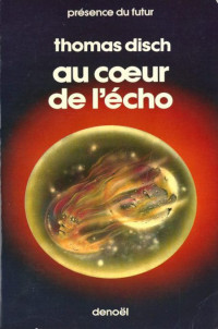 Thomas M. Disch — Au coeur de l'écho