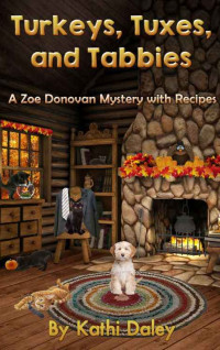 Kathi Daley — Turkeys. Tuxes and Tabies - Zoe Donovan Mystery 10