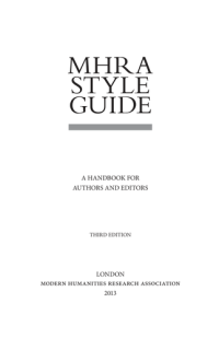 Brian Richardson, Robin Aizlewood, Derek Connon, Malcolm Cook, Gerard Lowe, Graham Nelson, Chloe Paver — MHRA Style Guide - A Handbook for Authors and Editors