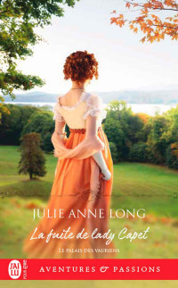 Julie Anne Long — Le palais des vauriens 5 - La fuite de lady Capet - Julie Anne Long