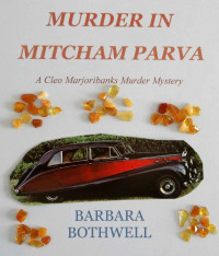 Barbara Bothwell — Murder in Mitcham Parva (Cleo Marjoribanks Murder Mystery 4)