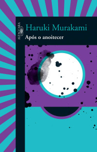 Haruki Murakami — Após o Anoitecer