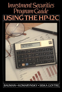 W. Scott Bauman, Jaroslaw Komarynsky, John C. Siska Goytre — Investment Securities Program Guide Using the HP-12C