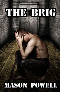 Mason Powell — The Brig