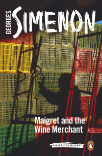 Georges Simenon — Maigret and the Wine Merchant (Inspector Maigret, #71)