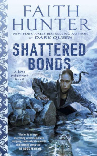 Faith Hunter [Hunter, Faith] — Shattered Bonds