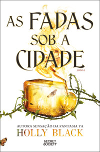 Holly Black — As Fadas Sob a Cidade