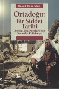 Hamit Bozarslan — Ortadoğu: Bir Şiddet Tarihi