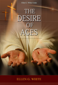 Ellen G. White — The Desire of Ages