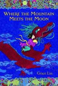 Grace Lin — Where the Mountain Meets the Moon