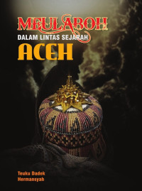 Teuku Dadek & Hermansyah — Meulaboh dalam Lintas Sejarah Aceh