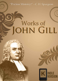 John Gill [Gill, John] — Works of John Gill