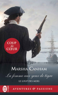 Marsha Canham — La femme aux yeux de tigre (Le loup des mers T1)