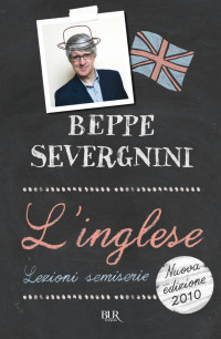 Beppe Severgnini — L'Inglese. Lezioni semiserie
