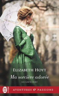 HOYT, Elizabeth [HOYT, Elizabeth] — Ma sorcière adorée