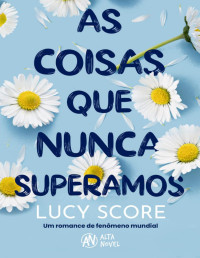 Lucy Score — As coisas que nunca superamos (Knockemout #1)