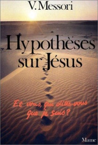 Vittorio Messori — Hypothèses sur Jésus