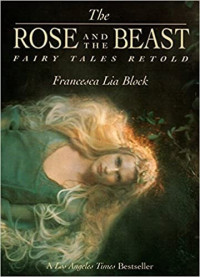 Francesca Lia Block — The Rose and the Beast