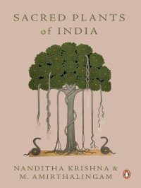 Nanditha Krishna [Krishna, Nanditha] — Sacred Plants of India