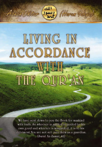 ADNAN OKTAR - HARUN YAHYA — LIVING IN ACCORDANCE WITH THE QUR'AN