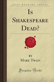 Mark Twain, Samuel Clemens — Is Shakespeare Dead?