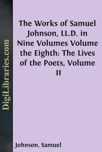 Samuel Johnson — The Works of Samuel Johnson, LL.D. in Nine Volumes / Volume the Eighth: The Lives of the Poets, Volume II