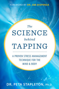 Peta Stapleton — The Science Behind Tapping: A Proven Stress Management Technique for the Mind and Body