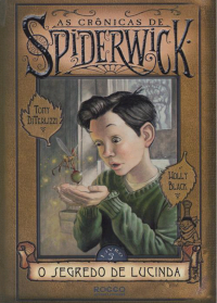 Tony DiTerlizzi & Holly Black — O segredo de Lucinda (As cronicas de spiderwick 3)