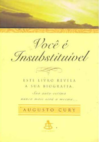 Augusto Cury — Você é insubstituível