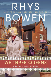 Rhys Bowen — We Three Queens (Royal Spyness Mystery 18)