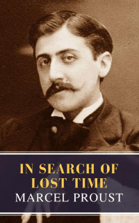Marcel Proust — In Search Of Lost Time (Complete Collection)