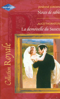 Jordan, Janeane & Thornton, Alice — Noces de sable - La demoiselle du Sussex