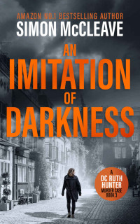 Simon McCleave — An Imitation of Darkness ( DC Ruth Hunter #3 )