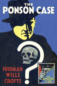 Freeman Wills Crofts — The Detective Club: The Ponson Case
