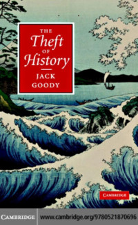 Jack Goody — The Theft of History