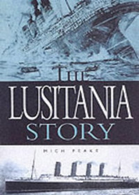 Jones, Steve & Peeke, Mitch & Walsh-Johnson, Kevin — The Lusitania Story