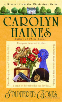 Carolyn Haines — Splintered Bones - Sarah Booth Delaney Mystery 03