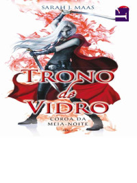 Sarah J Maas — 2-Coroa Da Meia-Noite - Trono de vidro