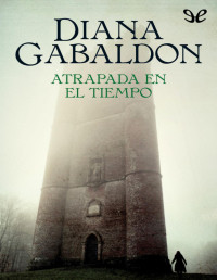 Diana Gabaldon — Atrapada en el tiempo