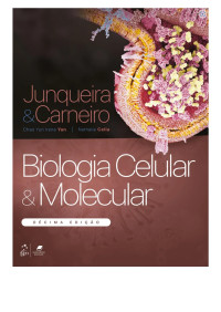 L. C. Junqueira; José Carneiro — Biologia Celular e Molecular, 10ª edição