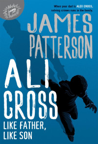 James Patterson — Like Father, Like Son - Ali Cross 02
