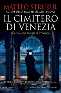 Matteo Strukul — Il cimitero di Venezia
