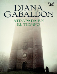 Diana Gabaldon — Atrapada en el tiempo