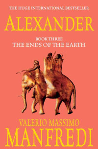 Valerio Massimo Manfredi — Alexander (Vol. 3) (Alexander Trilogy)